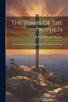 The Tombs Of The Prophets