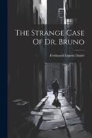 The Strange Case Of Dr. Bruno