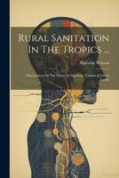 Rural Sanitation In The Tropics ...