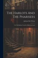 The Harlots And The Pharisees