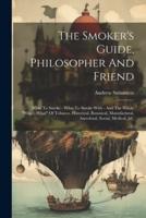 The Smoker's Guide, Philosopher And Friend