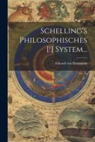 Schelling's Philosophisches [!] System...