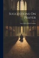 Suggestions On Prayer