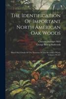 The Identification Of Important North American Oak Woods