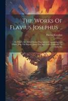 The Works Of Flavius Josephus ...