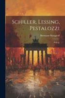 Schiller, Lessing, Pestalozzi