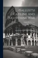 (Sallust's) Catiline And Jugurthine War