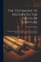 The Testimony Of History To The Truth Of Scripture