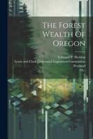 The Forest Wealth Of Oregon