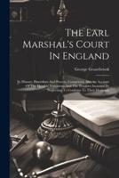 The Earl Marshal's Court In England