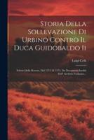 Storia Della Sollevazione Di Urbino Contro Il Duca Guidobaldo Ii