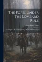The Popes Under The Lombard Rule