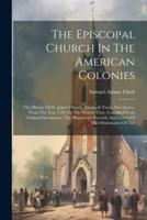 The Episcopal Church In The American Colonies