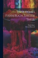 Englisches Färbebuch, Erster Theil