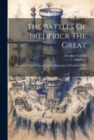 The Battles Of Frederick The Great