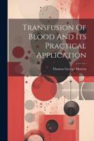 Transfusion Of Blood And Its Practical Application