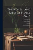 The Novels And Tales Of Henry James