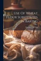 Use Of Wheat Flour Substitutes In Baking