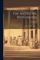 The Antigone With Notes