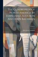The Quadrupeds Of North America By John James Audubon And John Bachman; Volume 2