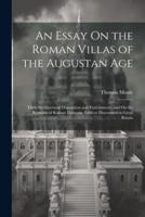 An Essay On the Roman Villas of the Augustan Age