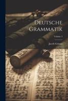 Deutsche Grammatik; Volume 3