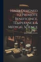 Hints Designed to Promote Beneficence, Temperance & Medical Science