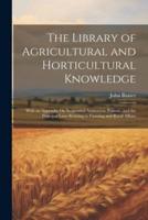 The Library of Agricultural and Horticultural Knowledge