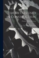 The Metals Used in Construction