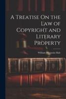 A Treatise On the Law of Copyright and Literary Property
