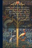 Ueber Nachahmungen Des Demosthenes, Thucydides Und Xenophon in Den Reden Der Römischen Archäologie Des Dionysius Von Halicarnass