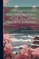 Transactions and Proceedings of the Japan Society, London; Volume 4