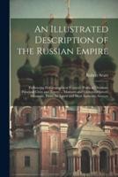 An Illustrated Description of the Russian Empire
