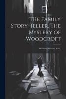 THe Family Story-Teller. The Mystery of Woodcroft