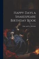 Happy Days a Shakespeare Birthday Book