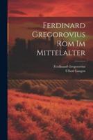 Ferdinard Gregorovius Rom Im Mittelalter