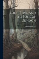 Loch Etive and the Sons of Uisnach