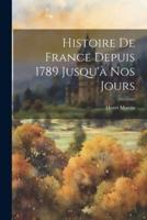 Histoire De France Depuis 1789 Jusqu'à Nos Jours