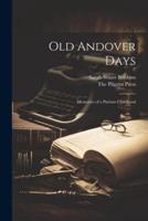 Old Andover Days; Memories of a Puritan Childhood