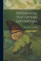 Ephemerida, Plecoptera, Lepidoptera