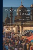 Old Fort William in Bengal