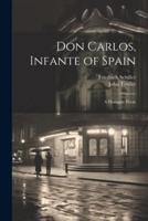 Don Carlos, Infante of Spain