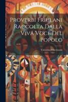 Proverbi Friulani Raccolta Dalla Viva Voce Del Popolo