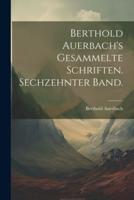 Berthold Auerbach's Gesammelte Schriften. Sechzehnter Band.