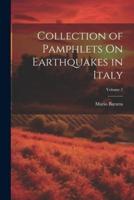 Collection of Pamphlets On Earthquakes in Italy; Volume 2