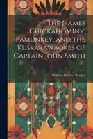 The Names Chickahominy, Pamunkey, and the Kuskarawaokes of Captain John Smith