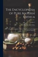 The Encyclopedia of Pure Materia Medica