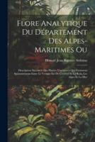 Flore Analytique Du Département Des Alpes-Maritimes Ou