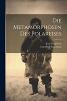 Die Metamorphosen Des Polareises