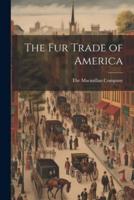 The Fur Trade of America